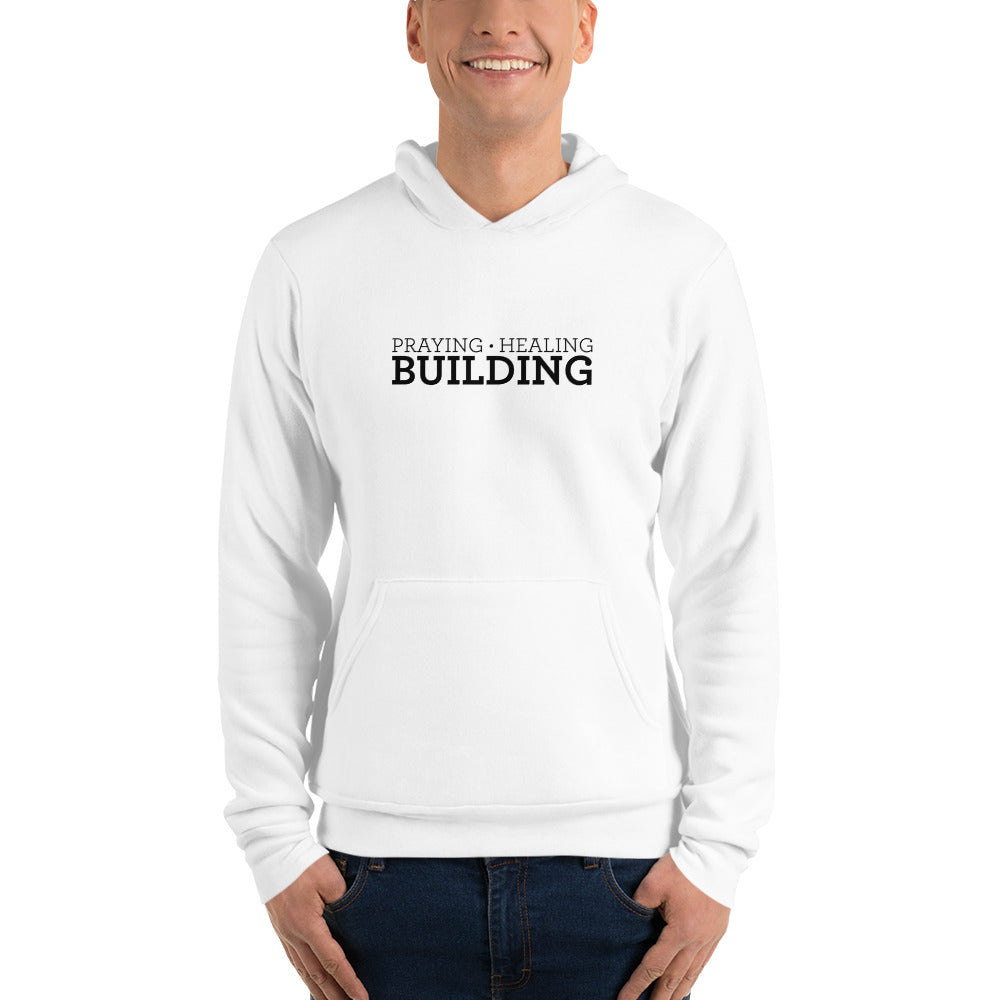 Praying, Healing, Building: Unisex Hoodie