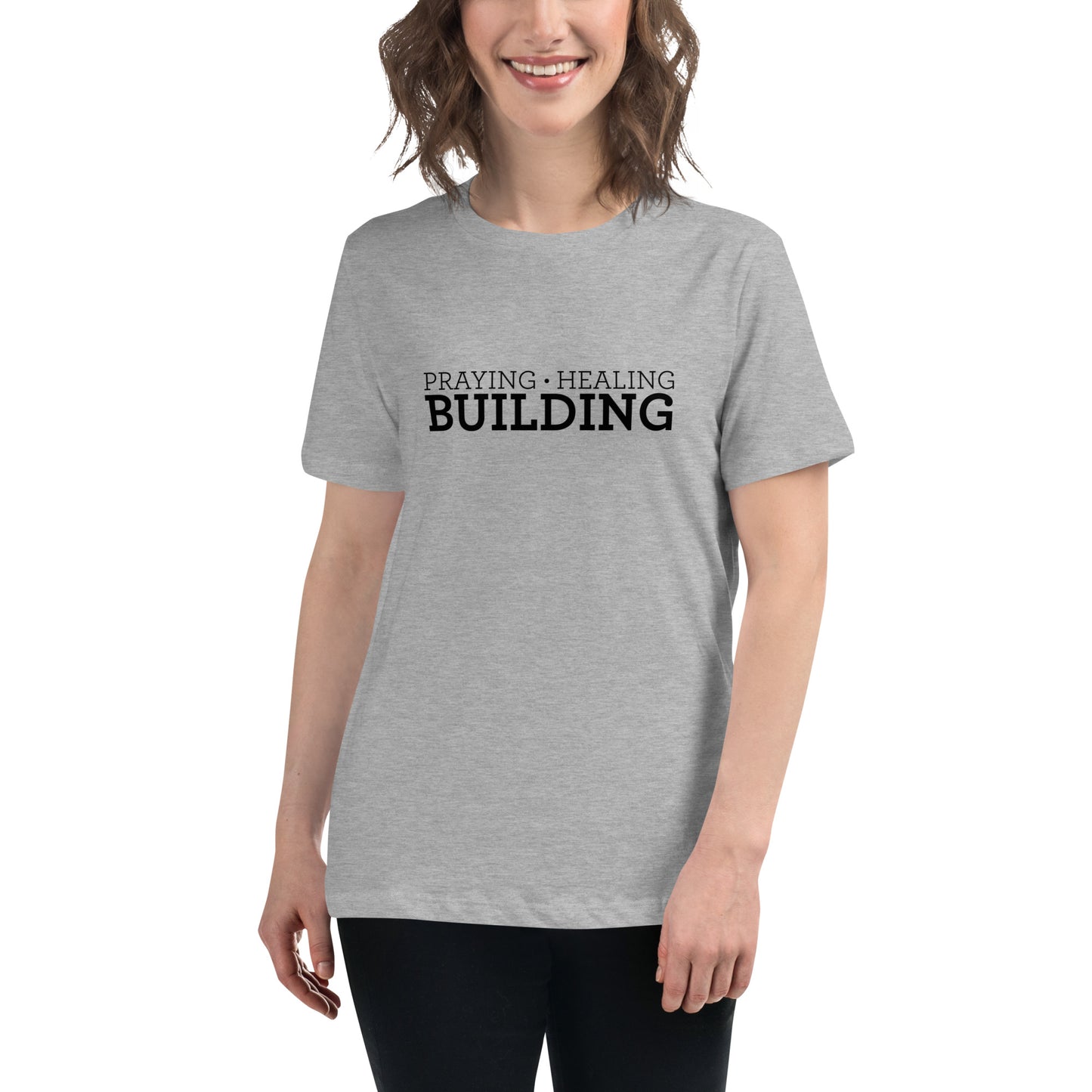 Praying, Healing, Building: Women's Relaxed T-Shirt