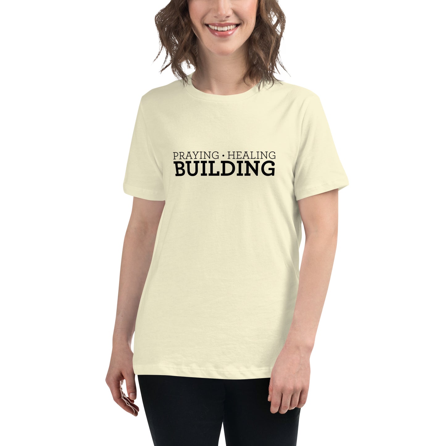 Praying, Healing, Building: Women's Relaxed T-Shirt