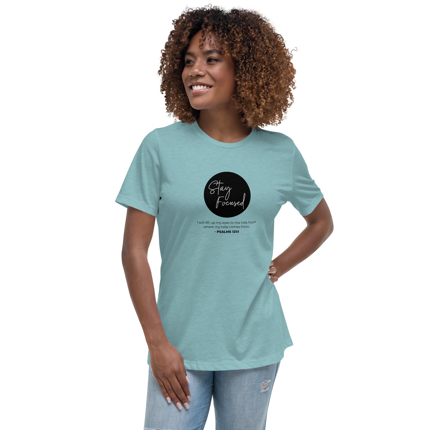 Stay Focused 2 Psalms 121:1: Women's Relaxed T-Shirt