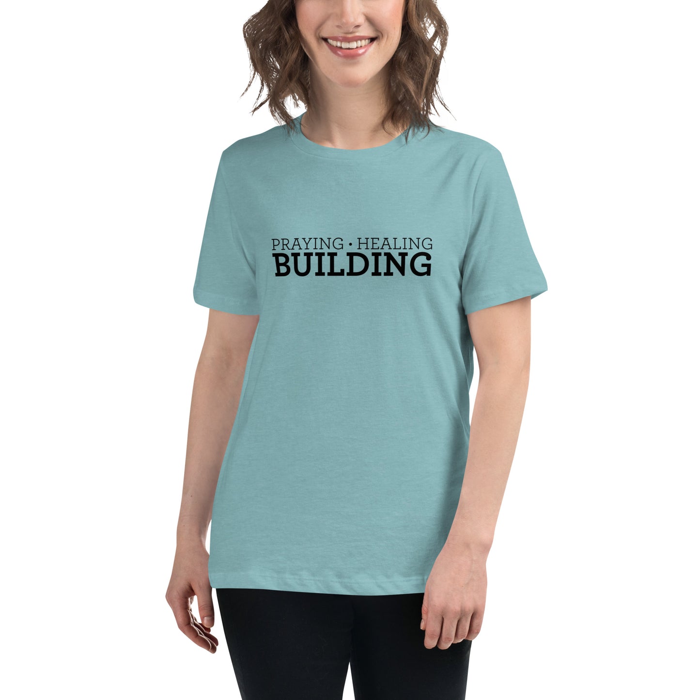 Praying, Healing, Building: Women's Relaxed T-Shirt