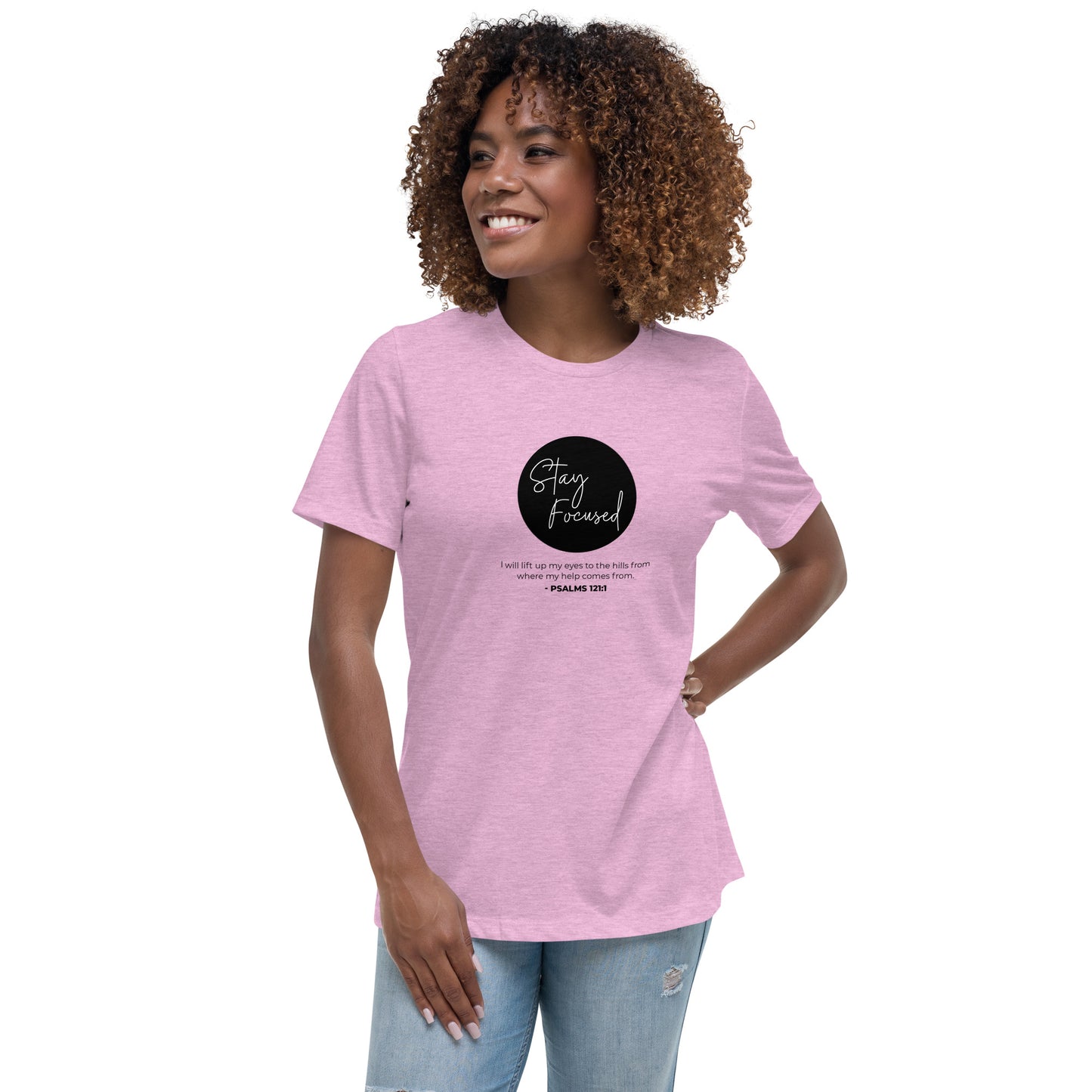 Stay Focused 2 Psalms 121:1: Women's Relaxed T-Shirt