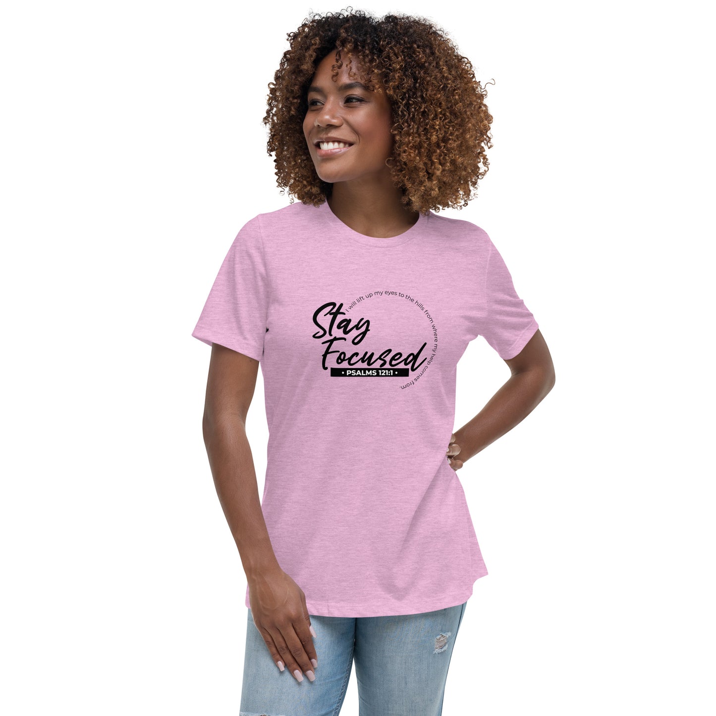 Stay Focused Psalms 121:1: Women's Relaxed T-Shirt