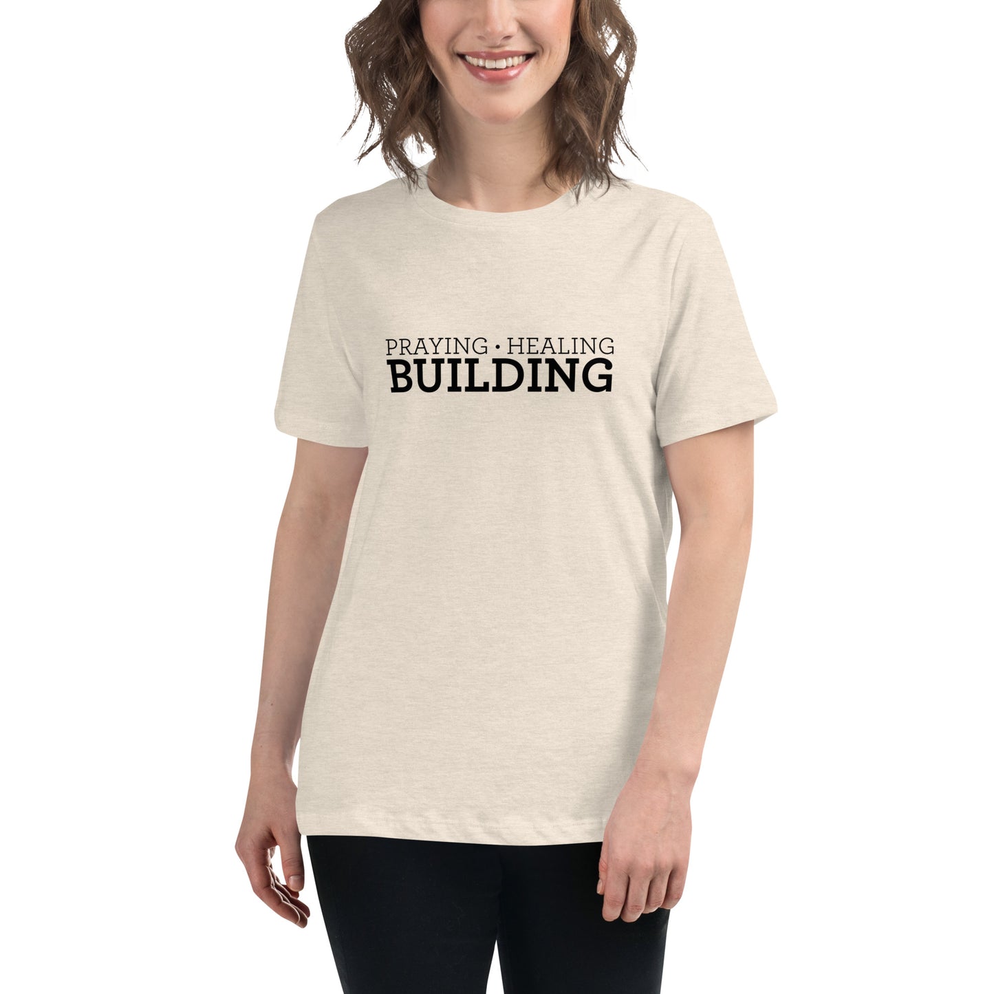 Praying, Healing, Building: Women's Relaxed T-Shirt