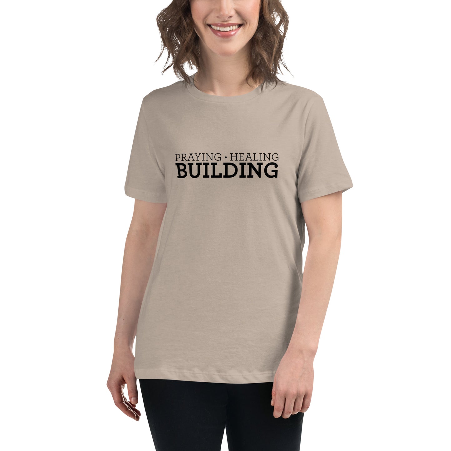 Praying, Healing, Building: Women's Relaxed T-Shirt