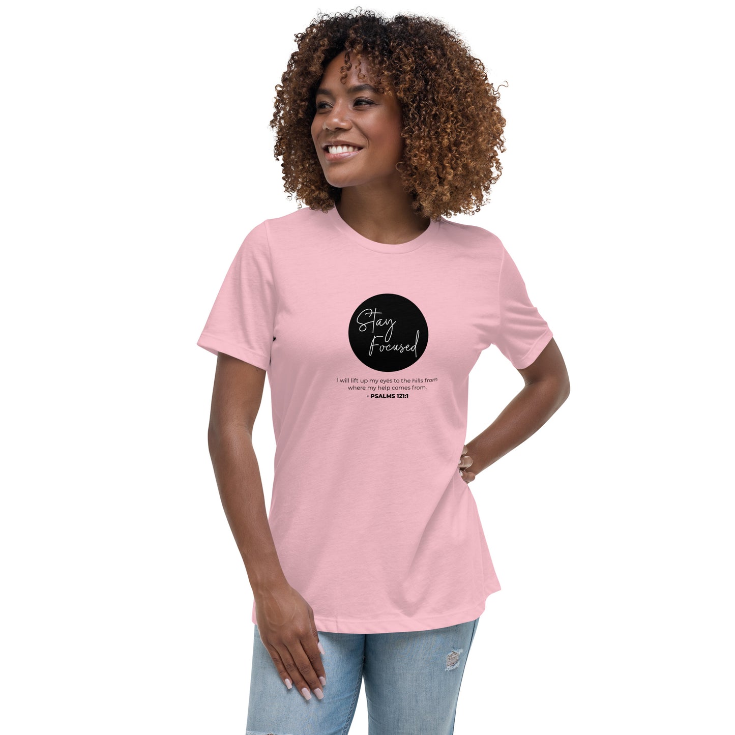 Stay Focused 2 Psalms 121:1: Women's Relaxed T-Shirt