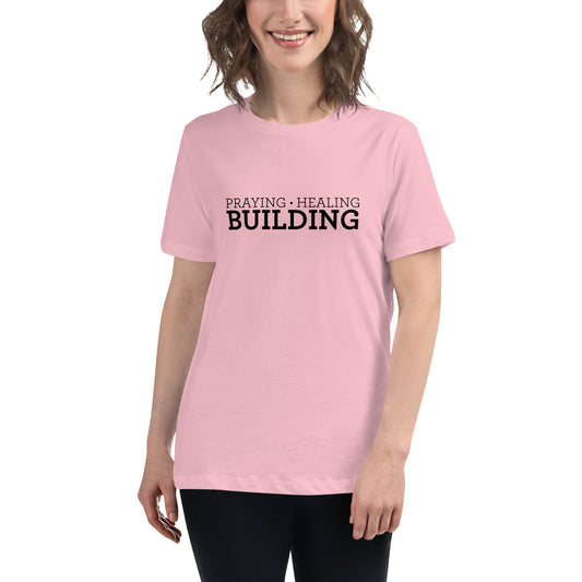 Praying, Healing, Building: Women's Relaxed T-Shirt