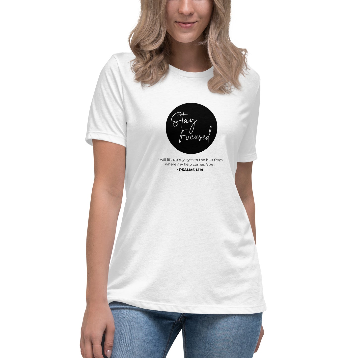 Stay Focused 2 Psalms 121:1: Women's Relaxed T-Shirt