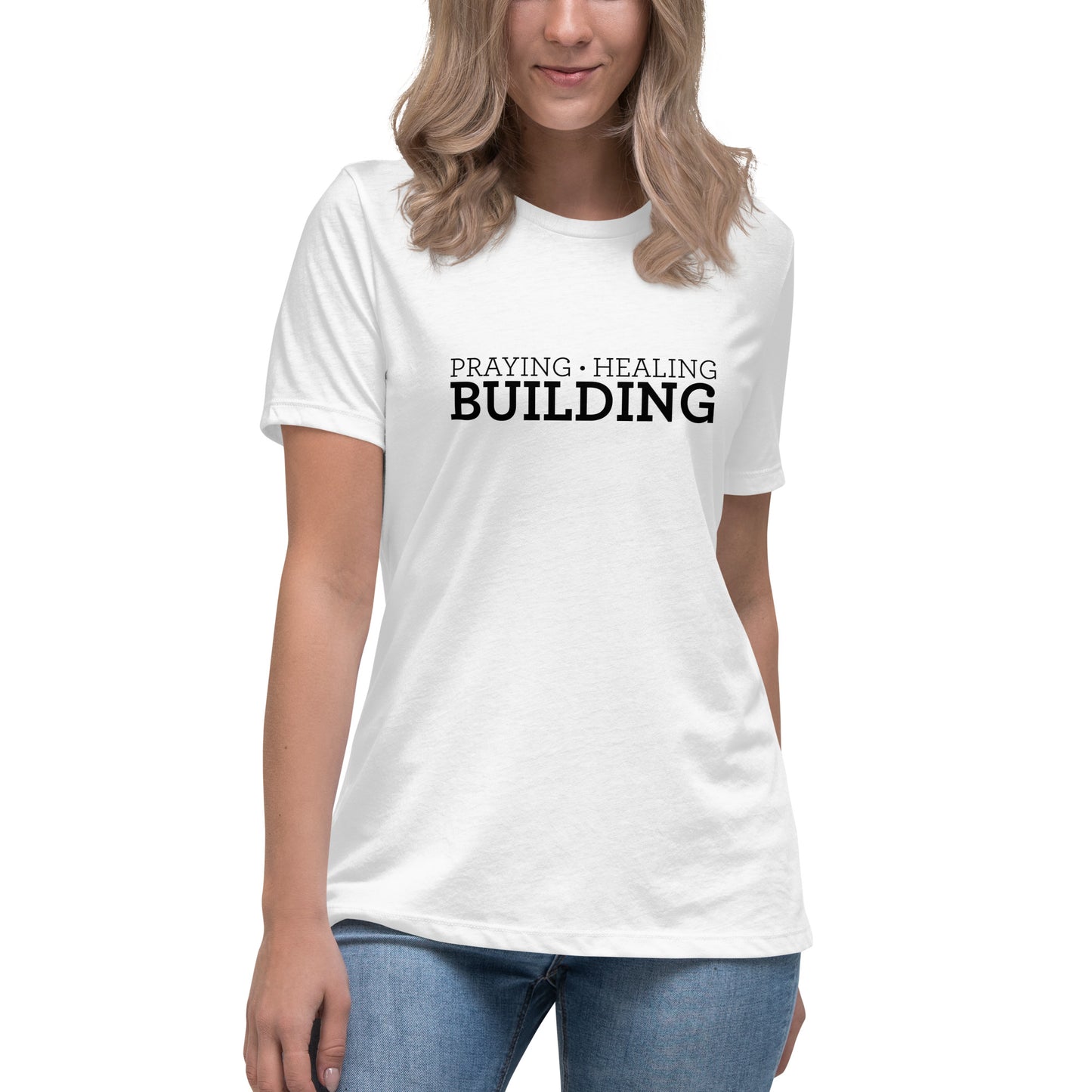 Praying, Healing, Building: Women's Relaxed T-Shirt